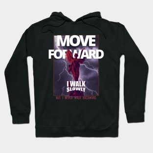 Motivational Streetwear -Move Forward Hoodie